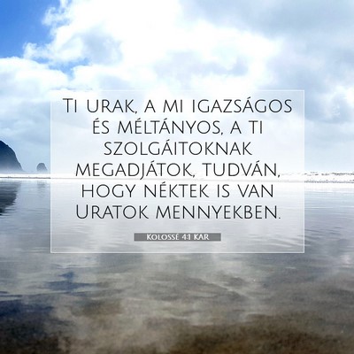 Picture 07 - Kolossé 4:1 KAR - Ti urak, a mi igazságos és méltányos, a ti - Bible Verse Picture
