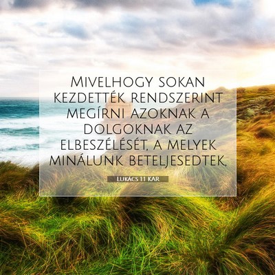 Picture 07 - Lukács 1:1 KAR - Mivelhogy sokan kezdették rendszerint megírni - Bible Verse Picture