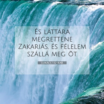 Picture 07 - Lukács 1:12 KAR - És láttára megrettene Zakariás, és félelem - Bible Verse Picture