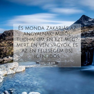Picture 07 - Lukács 1:18 KAR - És monda Zakariás az angyalnak: Mirõl tudhatom - Bible Verse Picture