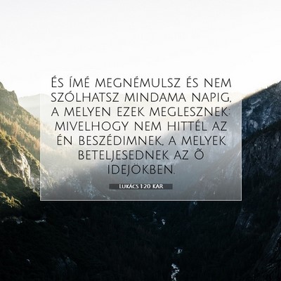 Picture 07 - Lukács 1:20 KAR - És ímé megnémulsz és nem szólhatsz mindama - Bible Verse Picture