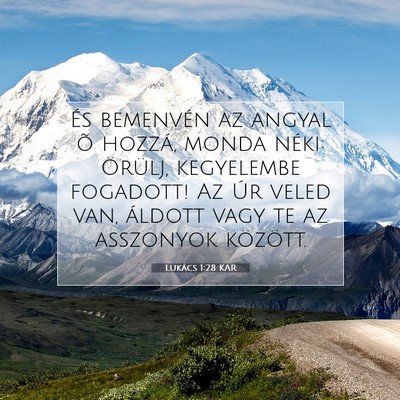Picture 07 - Lukács 1:28 KAR - És bemenvén az angyal õ hozzá, monda néki: - Bible Verse Picture