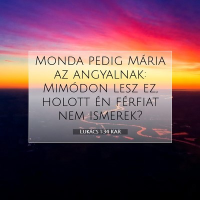 Picture 07 - Lukács 1:34 KAR - Monda pedig Mária az angyalnak: Mimódon lesz - Bible Verse Picture