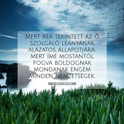Picture 07 - Lukács 1:48 KAR - Mert reá tekintett az õ szolgáló leányának - Bible Verse Picture