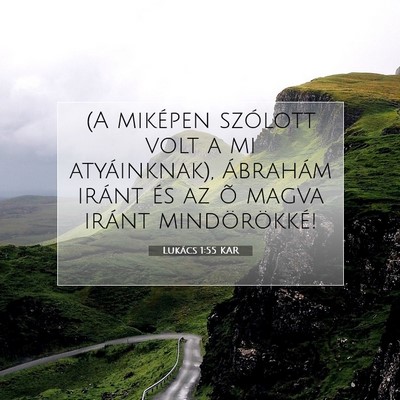 Picture 07 - Lukács 1:55 KAR - (A miképen szólott volt a mi atyáinknak), - Bible Verse Picture