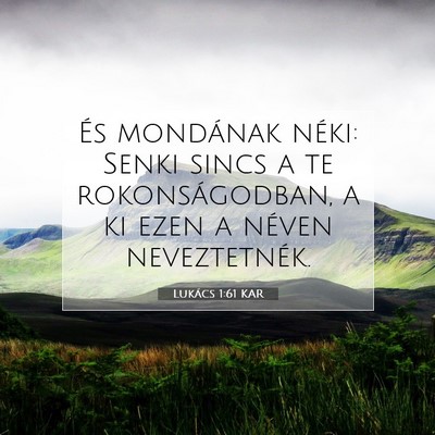 Picture 07 - Lukács 1:61 KAR - És mondának néki: Senki sincs a te - Bible Verse Picture