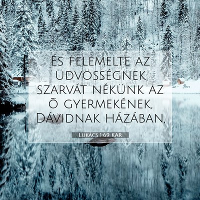 Picture 07 - Lukács 1:69 KAR - És felemelte az üdvösségnek szarvát nékünk - Bible Verse Picture