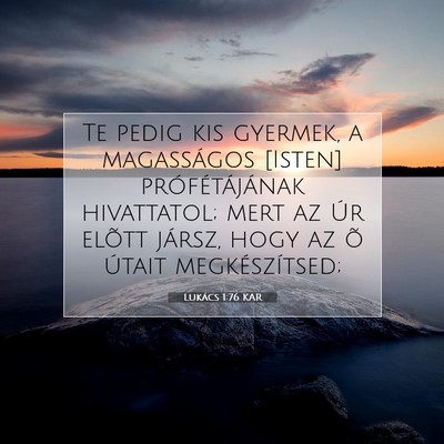 Picture 07 - Lukács 1:76 KAR - Te pedig kis gyermek, a magasságos [Isten] - Bible Verse Picture