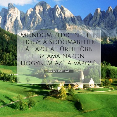Picture 07 - Lukács 10:12 KAR - Mondom pedig néktek, hogy a Sodomabeliek - Bible Verse Picture