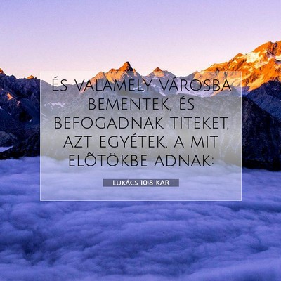 Picture 07 - Lukács 10:8 KAR - És valamely városba bementek, és befogadnak - Bible Verse Picture
