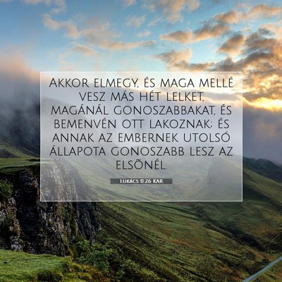 Picture 07 - Lukács 11:26 KAR - Akkor elmegy, és maga mellé vesz más hét - Bible Verse Picture