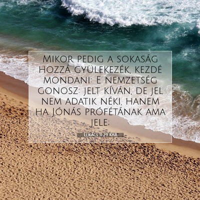 Picture 07 - Lukács 11:29 KAR - Mikor pedig a sokaság hozzá gyülekezék, - Bible Verse Picture