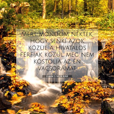 Picture 07 - Lukács 14:24 KAR - Mert mondom néktek, hogy senki azok közül a - Bible Verse Picture