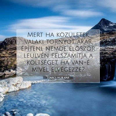 Picture 07 - Lukács 14:28 KAR - Mert ha közületek valaki tornyot akar - Bible Verse Picture
