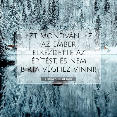 Picture 07 - Lukács 14:30 KAR - Ezt mondván: Ez az ember elkezdette az - Bible Verse Picture