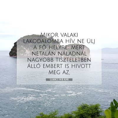 Picture 07 - Lukács 14:8 KAR - Mikor valaki lakodalomba hív, ne ülj a fõ - Bible Verse Picture