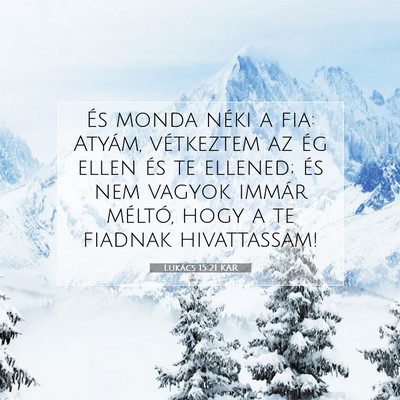 Picture 07 - Lukács 15:21 KAR - És monda néki a fia: Atyám, vétkeztem az ég - Bible Verse Picture