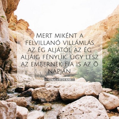 Picture 07 - Lukács 17:24 KAR - Mert miként a felvillanó villámlás az ég - Bible Verse Picture