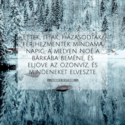 Picture 07 - Lukács 17:27 KAR - Ettek, ittak, házasodtak, férjhezmentek mindama - Bible Verse Picture