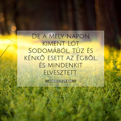 Picture 07 - Lukács 17:29 KAR - De a mely napon kiment Lót Sodomából, tûz és - Bible Verse Picture