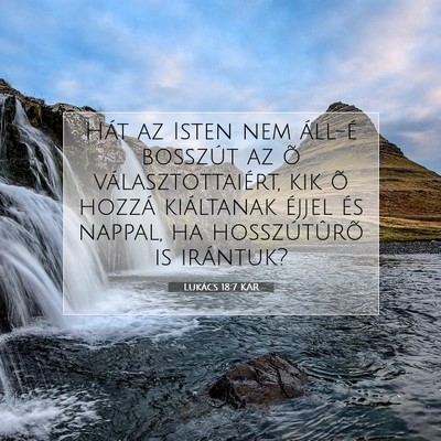 Picture 07 - Lukács 18:7 KAR - Hát az Isten nem áll-é bosszút az õ - Bible Verse Picture