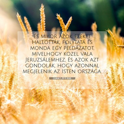 Picture 07 - Lukács 19:11 KAR - És mikor azok ezeket hallották, folytatá és - Bible Verse Picture