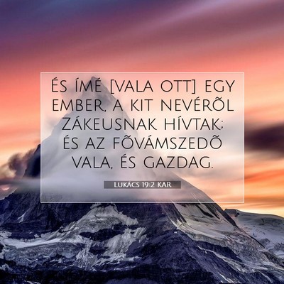 Picture 07 - Lukács 19:2 KAR - És ímé [vala ott] egy ember, a kit nevérõl - Bible Verse Picture