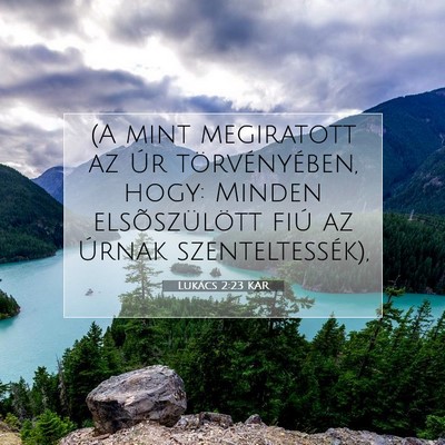 Picture 07 - Lukács 2:23 KAR - (A mint megiratott az Úr törvényében, hogy: - Bible Verse Picture