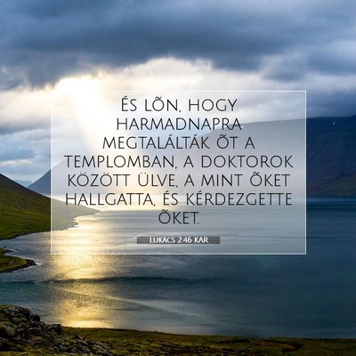 Picture 07 - Lukács 2:46 KAR - És lõn, hogy harmadnapra megtalálták õt a - Bible Verse Picture