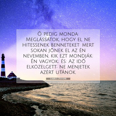Picture 07 - Lukács 21:8 KAR - Õ pedig monda: Meglássátok, hogy el ne - Bible Verse Picture