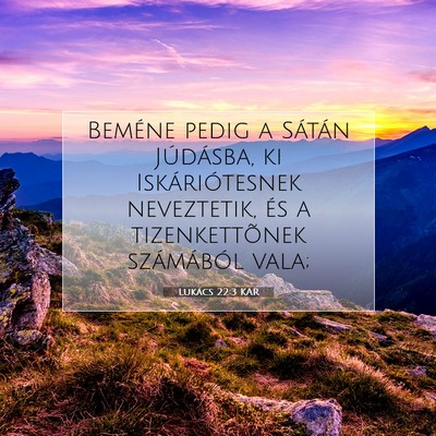 Picture 07 - Lukács 22:3 KAR - Beméne pedig a Sátán Júdásba, ki - Bible Verse Picture