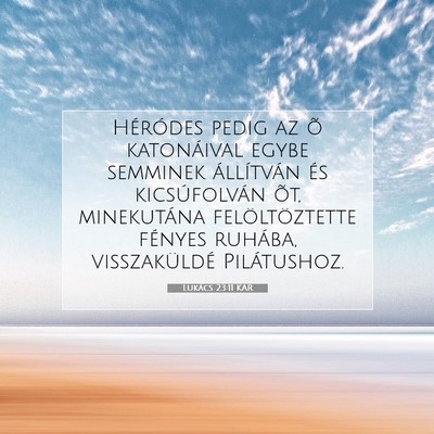 Picture 07 - Lukács 23:11 KAR - Héródes pedig az õ katonáival egybe semminek - Bible Verse Picture