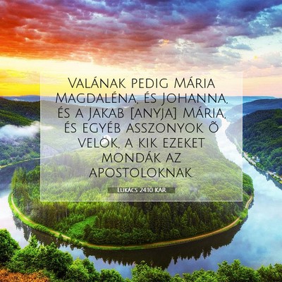 Picture 07 - Lukács 24:10 KAR - Valának pedig Mária Magdaléna, és Johanna, - Bible Verse Picture