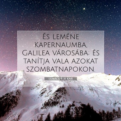 Picture 07 - Lukács 4:31 KAR - És leméne Kapernaumba, Galilea városába; és - Bible Verse Picture