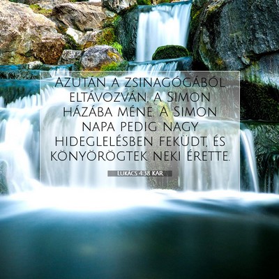 Picture 07 - Lukács 4:38 KAR - Azután a zsinagógából eltávozván, a Simon - Bible Verse Picture
