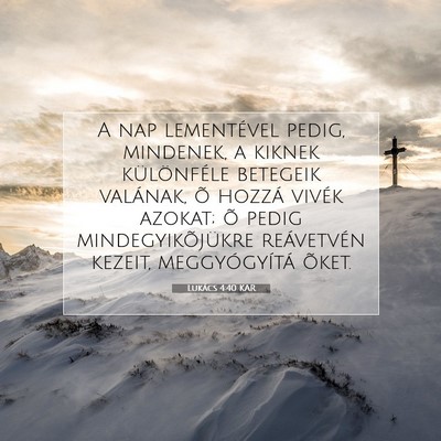 Picture 07 - Lukács 4:40 KAR - A nap lementével pedig, mindenek, a kiknek - Bible Verse Picture