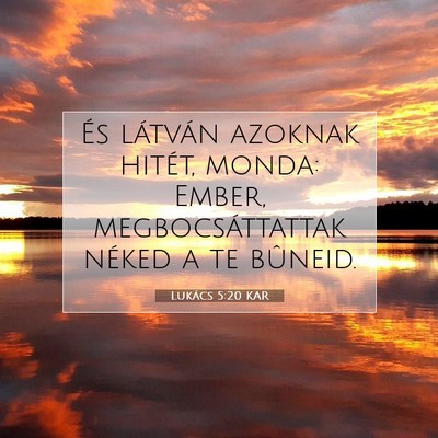 Picture 07 - Lukács 5:20 KAR - És látván azoknak hitét, monda: Ember, - Bible Verse Picture