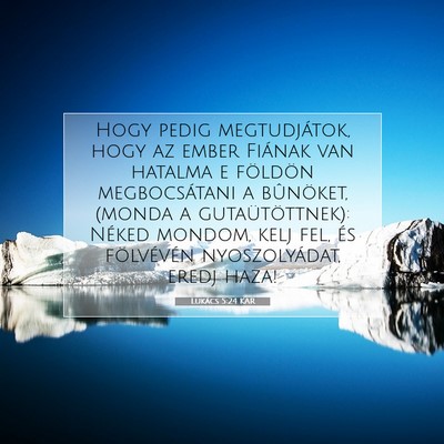 Picture 07 - Lukács 5:24 KAR - Hogy pedig megtudjátok, hogy az ember Fiának - Bible Verse Picture