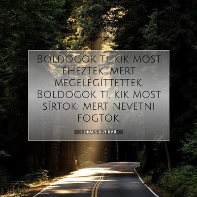 Picture 07 - Lukács 6:21 KAR - Boldogok ti, kik most éheztek: mert - Bible Verse Picture
