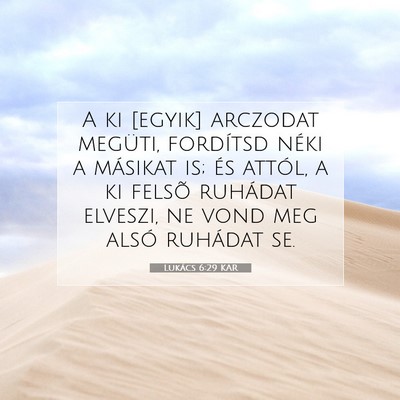 Picture 07 - Lukács 6:29 KAR - A ki [egyik] arczodat megüti, fordítsd néki a - Bible Verse Picture