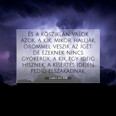 Picture 07 - Lukács 8:13 KAR - És a kõsziklán valók azok, a kik, mikor - Bible Verse Picture