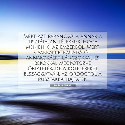 Picture 07 - Lukács 8:29 KAR - Mert azt parancsolá annak a tisztátalan - Bible Verse Picture