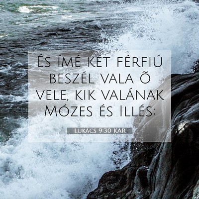 Picture 07 - Lukács 9:30 KAR - És ímé két férfiú beszél vala õ vele, kik - Bible Verse Picture
