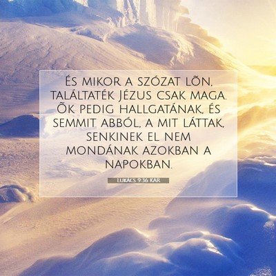 Picture 07 - Lukács 9:36 KAR - És mikor a szózat lõn, találtaték Jézus - Bible Verse Picture