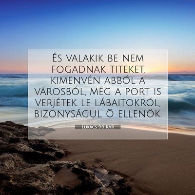 Picture 07 - Lukács 9:5 KAR - És valakik be nem fogadnak titeket, kimenvén - Bible Verse Picture
