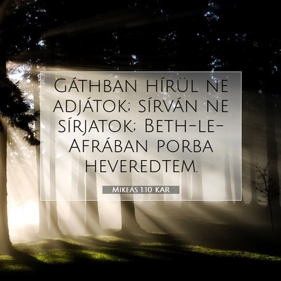 Picture 07 - Mikeás 1:10 KAR - Gáthban hírül ne adjátok; sírván ne - Bible Verse Picture