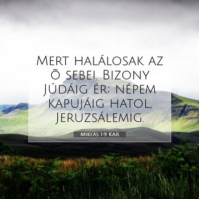 Picture 07 - Mikeás 1:9 KAR - Mert halálosak az õ sebei. Bizony Júdáig ér; - Bible Verse Picture