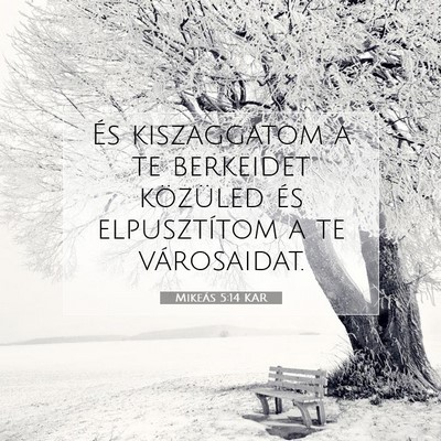 Picture 07 - Mikeás 5:14 KAR - És kiszaggatom a te berkeidet közüled és - Bible Verse Picture