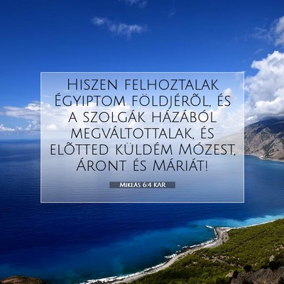 Picture 07 - Mikeás 6:4 KAR - Hiszen felhoztalak Égyiptom földjérõl, és a - Bible Verse Picture