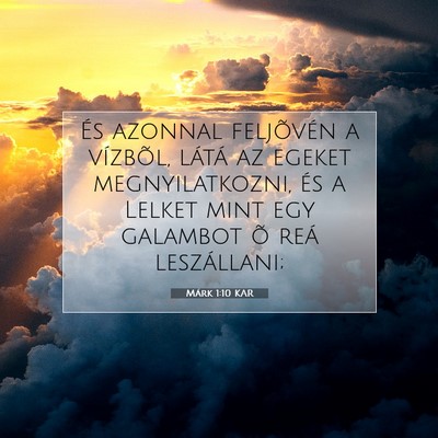 Picture 07 - Márk 1:10 KAR - És azonnal feljõvén a vízbõl, látá az - Bible Verse Picture